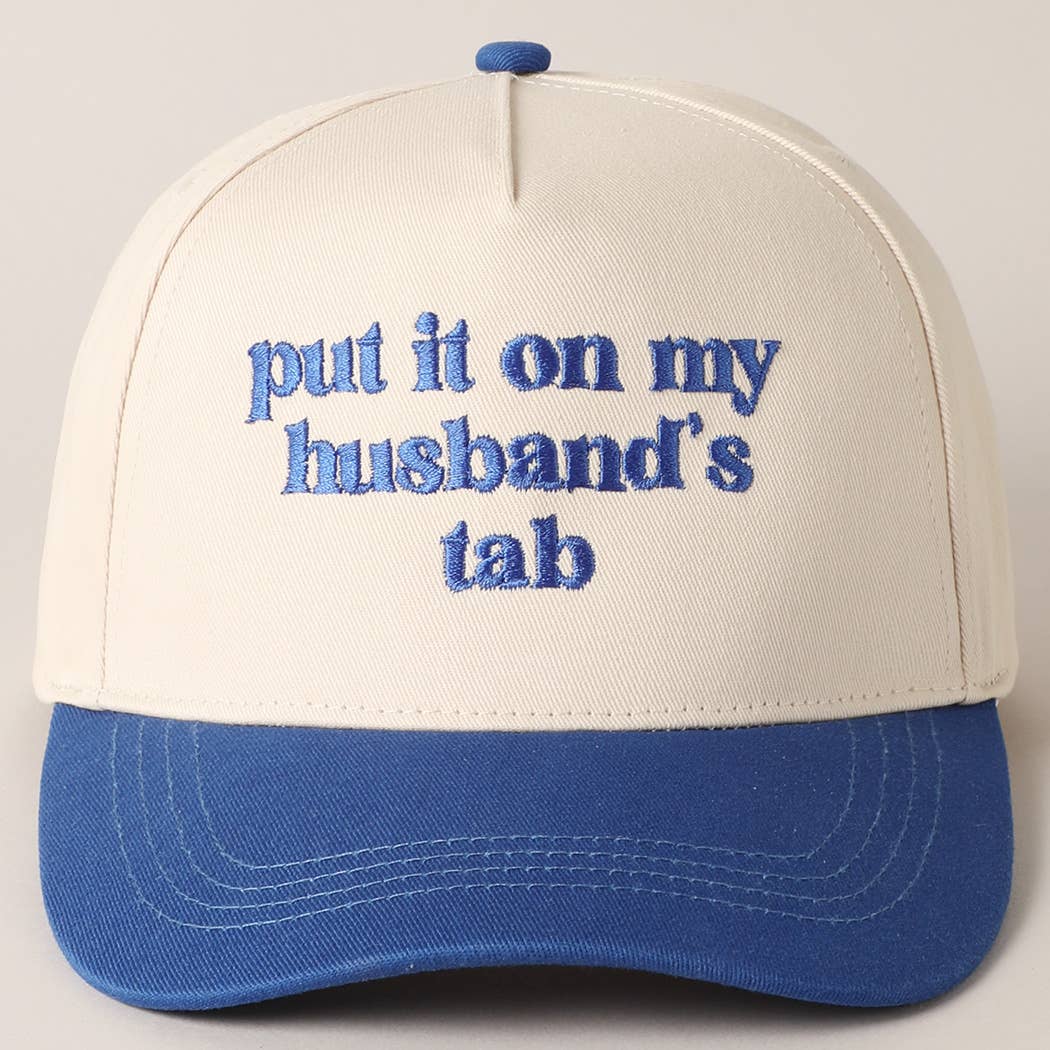 Put it on my husband's tab Embroidery Canvas Hat